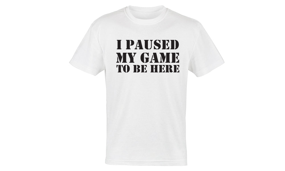 Men's I Paused My Game T-Shirts