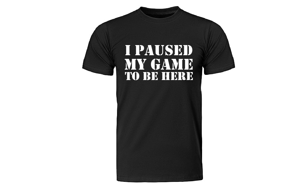 Men's I Paused My Game T-Shirts