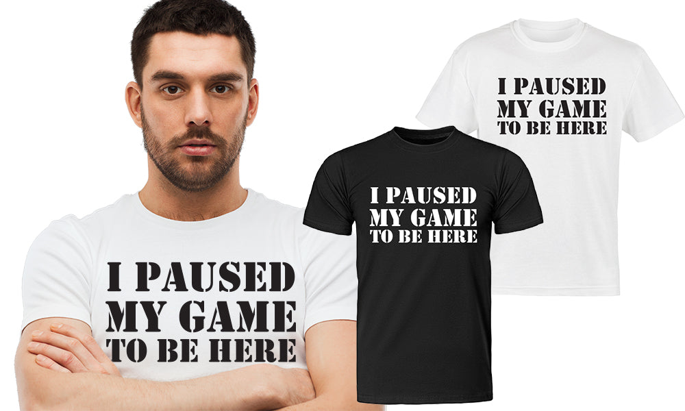 Men's I Paused My Game T-Shirts